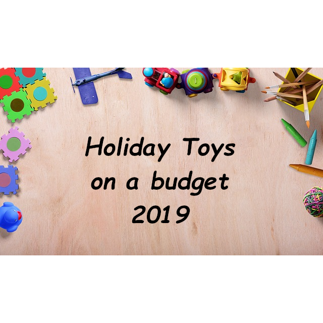 holiday toys on a budget 2019